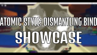 Atomic Style Dismantling Bind Showcase Shindo Life [upl. by Guendolen]