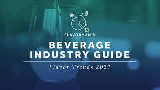 2021 Flavor Trends  Flavormans Beverage Industry Guide [upl. by Mindi176]