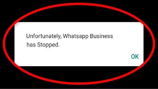 How To Fix Unfortunately Whatsapp Business Has Stopped Error Android Mobile [upl. by Emilio]