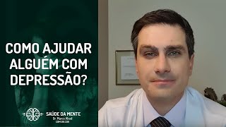 Como ajudar alguém com Depressão [upl. by Margreta]