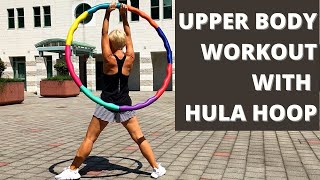 UPPER BODY WORKOUT WITH HULA HOOP  HOW TO TONE ARMS BACK amp CORE [upl. by Animar763]