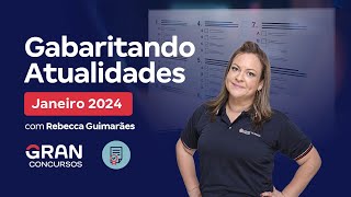 Gabaritando Atualidades Janeiro  2024 com Rebecca Guimarães [upl. by Temp]