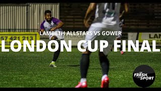 URFRESHTV SPORT LAMBETH ALLSTARS VS GOWER LONDON CUP FINAL [upl. by Lexie]