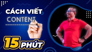 Cách viết content marketing đỉnh cao trong vòng 15 phút  Phạm Thành Long [upl. by Kei]