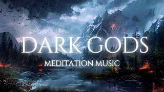 Dark Gods  Ritual amp Meditation 🎧 [upl. by Nordna876]