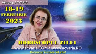 FINAL DE CAPITOLe⭐HOROSCOPUL DE WEEKEND 1819 FEBRUARIE 2023 cu astrolog Acvaria [upl. by Ros]