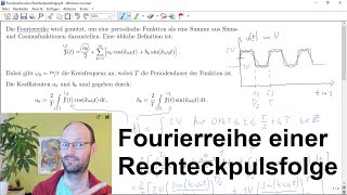 Bestimmung der Fourierreihe einer Rechteckpulsfolge mit Berechnung der Fourierkoeffizienten a und b [upl. by Seeto]