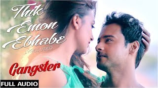 Lyrical Thik Emon Ebhabe Gangster  Lyrics ঠিক এমন এভাবে  Yash  Mimi  Arijit Singh [upl. by Nylasoj]