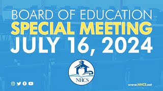 NHCS Board of Ed Special Meeting  July 16 2024 [upl. by Kermie]