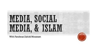 Media amp Islam  with Farahnaz Zahidi Moazzam [upl. by Fita]