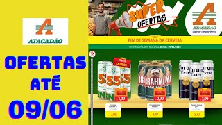 ATACADÃO OFERTAS ATÉ 09062024 FOLHETO SUPER OFERTAS FIM DE SEMANA DA CERVEJA SP [upl. by Natsuj900]