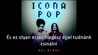 Icona Pop All night magyar felirattal [upl. by Evangeline1]