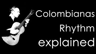 Colombianas Rhythm Explained Flamenco Guitar [upl. by Hillie]