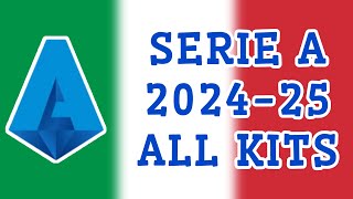 SERIE A 202425 Kits  Italian League 2425 All Jerseys  20 Teams 12 Brands [upl. by Flieger]