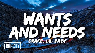 Drake  Wants and Needs Lyrics ft Lil Baby [upl. by Atiuqrehs]