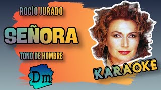 Rocío Jurado quotSeñoraquot Tono hombre quotDmquot Karaoke [upl. by Nnayrb]