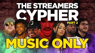 THE STREAMERS CYPHER PT 2  MUSIC ONLY [upl. by Aikam]