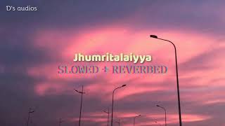 Jhumritalaiyya slowed  reverbed duniya ye thodi thodi behtar lage  JAGGA JASOOS [upl. by Tod]