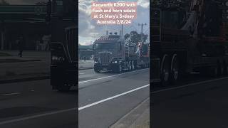 Kenworth K200 Horn Salute at St Mary’s Sydney Australia 2824 shorts trucks sydney australia [upl. by Lesh]