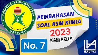 PEMBAHASAN SOAL KSM KIMIA 2023 KABUPATENKOTA NOMOR 7 [upl. by Atnaloj]