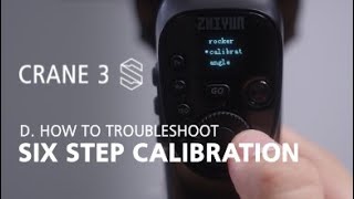 Zhiyun Crane 3S OFFICIAL tutorials D8 six step calibration [upl. by Knuth401]