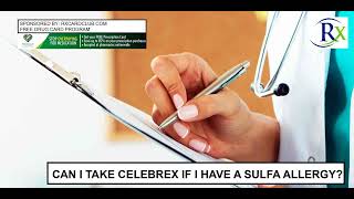 Can I Take Celebrex If I Have A Sulfa Allergy [upl. by Nairod]