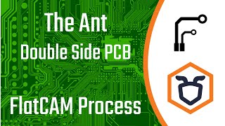 Double Side PCB FlatCAM Process  The Ant Way [upl. by Anaiv]