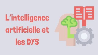 L’intelligence artificielle et les troubles d’apprentissage DYS [upl. by Morgun]