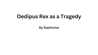 Oedipus Rex as a tragedy  Oedipus Rex as a tragic hero [upl. by Yelra399]