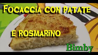 Focaccia con patate e rosmarino ricette Bimby Tm6 Tm5 Tm31 Tm21 Thermomix [upl. by Faucher]