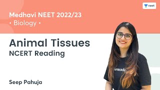 NCERT Reading Animal Tissues  Medhavi NEET 202223  Unacademy NEET  Seep Pahuja [upl. by Skricki331]