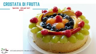 RICETTA CROSTATA DI FRUTTA la più buona del mondo  RICETTE DI GABRIIT [upl. by Bello309]