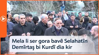 Mela li ser gora bavê Selahattîn Demîrtaş bi Kurdî Kirmanckî diayan dike [upl. by Aibos]