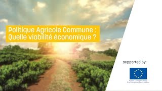 Politique Agricole Commune quelle viabilité économique [upl. by Zusman]