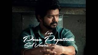 Pona Pogattum Sad VersionLoopMasterThalapathy VijayLokesh KanagarajAnirudh [upl. by Clarkson765]