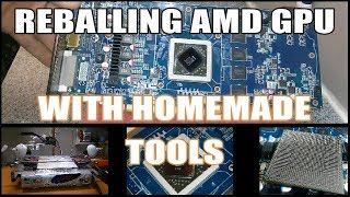 Reballing AMD Radeon Graphics Card With HomeMade BGA Rework Station [upl. by Terry656]