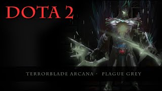 Dota 2  Terrorblade Arcana Plague Grey [upl. by Isolda]