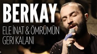 Berkay  Ele İnat amp Ömrümün Geri Kalanı JoyTurk Akustik [upl. by Lienad]