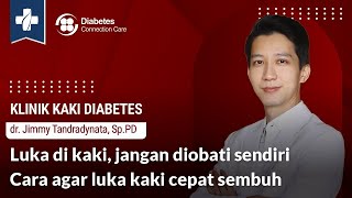 Cara Aman Obati Luka Kaki Diabetes  Jangan Gunakan Obat Antiseptik  Tips Perawatan Kaki Diabetes [upl. by Aimal]