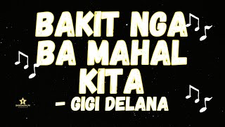 BAKIT NGA BA MAHAL KITA  GIGI DE LANA KARAOKE [upl. by Selegna]