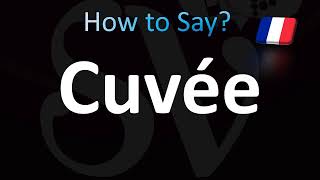 How to Pronounce Cuvée in French [upl. by Lexis908]