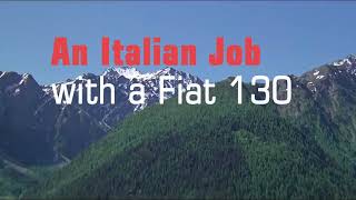 An Italian Job with a Fiat 130 [upl. by Finegan]