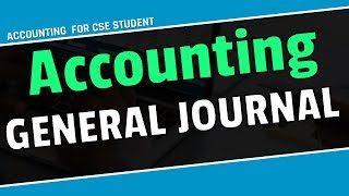 Accounting General Journal with proper explanation Bangla For CSE amp All [upl. by Uohk]