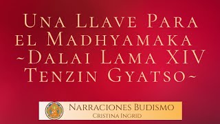 Una Llave Para el Madhyamaka Dalai Lama XIV Tenzin Gyatso [upl. by Ellison]