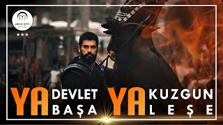 Ya Devlet Başa Ya Kuzgun Leşe ★ Dirilis Editz [upl. by Annayi]