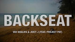 Wiz Khalifa amp Juicy J  Backseat feat Project Pat  Lyrics [upl. by Larred233]