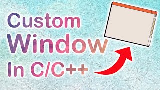 How to create Custom Window in CC  WinAPI WinMain  Easy Programming [upl. by Cychosz245]