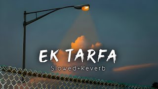 Ek Tarfa SlowedReverb  Darshan Raval  Lofi  Songio [upl. by Ueihtam]