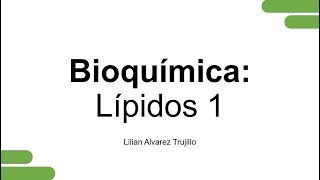 Semana 9  Lípidos 1 Bioquímica  01102023 [upl. by Krigsman]