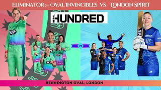 THE HUNDRED W  Eliminator Oval Invincibles Women vs London Spirit Women [upl. by Yecaw]